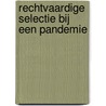 Rechtvaardige selectie bij een pandemie door Boukje van der Zee