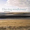Elke dag meer mindfulness by Rob Brandsma