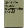 Geheime missie - Olympysche spelen door Geronimo Stilton
