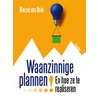 Waanzinnige plannen! by Marcel van Driel
