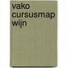 VAKO cursusmap wijn by Unknown
