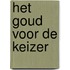 Het goud voor de keizer