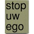 Stop uw ego