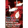 Moord in de Bloedstraat & andere verhalen door Annejet van der Zijl