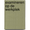 Examineren op de werkplek door Paula Willemse