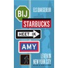 Bij Starbucks heet ik Amy door Els Quaegebeur
