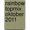 Rainbow Topmix Oktober 2011 door Onbekend