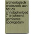 Archeologisch onderzoek aan het ds. Christophoripad 7 te Jukwerd, gemeente Appingedam
