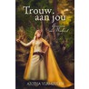 Trouw aan jou! door Aritha Vermeulen