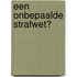 Een onbepaalde strafwet?