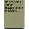De geheimen van de Maya-kalender ontsluierd by Willem-Reinier Pieters