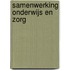 Samenwerking onderwijs en zorg