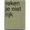 Reken je niet rijk by B. Baarsma
