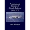 Nederlandse Lockheed Constellations sinds 1939 door Theo Wesselink