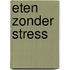 Eten zonder stress
