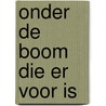 Onder de boom die er voor is door Liesbeth Ulijn