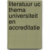 Literatuur UC thema Universiteit en Accreditatie door Uc Medisch Centrum