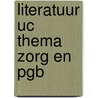 Literatuur UC thema zorg en PGB by Uc Medisch Centrum(Ned.)