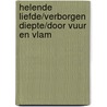 Helende liefde/Verborgen diepte/Door vuur en vlam door Abigail Gordon