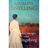 Een morgen voor Ingeborg by Lauraine Snelling