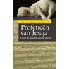 Profetieen van Jesaja door Jaap Dekker