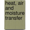 Heat, air and moisture transfer by Unknown