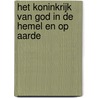 Het Koninkrijk van God in de hemel en op aarde by Stuart Allen