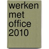Werken met Office 2010 door Hans Mooijenkind
