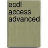 ECDL Access Advanced by Anne Timmer-Melis