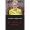 Het begon pas echt met Joop door Paulien Sliepenbeek