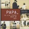 Papa, ik lijk steeds meer op jou! by Ronald Koops