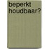 Beperkt houdbaar?