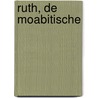 Ruth, de moabitische door R. van Kooten