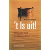 't is uit! door Nico van der Voet