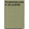Theatereducatie in de praktijk by Melissa de Vreede