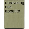 Unraveling risk appetite door Arie de Wild