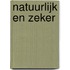 Natuurlijk en zeker