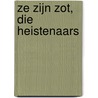 Ze zijn zot, die Heistenaars by Robert Decorte