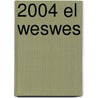 2004 El weswes door Onbekend