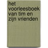 Het voorleesboek van Tim en zijn vrienden by Harmen van Straaten