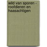 Wild van sporen - Roofdieren en haasachtigen door Diemer Vercayie