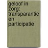 Geloof in zorg: transparantie en participatie door René van Leeuwen