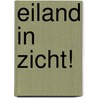 Eiland in zicht! door Elisabeth Mollema