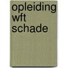 Opleiding WFt schade by Unknown