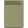 Opleiding Erkend hypotheekadviseur door Onbekend