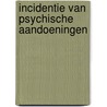 Incidentie van psychische aandoeningen door Saskia van Dorsselaer