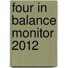 Four in balance monitor 2012 door Onbekend