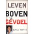 Leven boven je gevoel