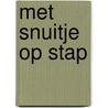 Met Snuitje op stap by Yolanda Jansen-de Jong