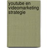 YouTube en videomarketing strategie door Stefan Rooyackers